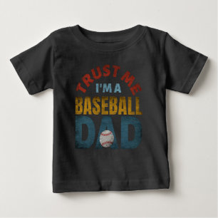 T-SHIRT POUR BÉBÉ FAIS MOI CONFIANCE JE SUIS UN PÈRE DE BASEBALL