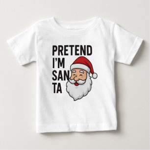 T-shirt Pour Bébé Faisons comme si j'étais le Père Noël - Citation d