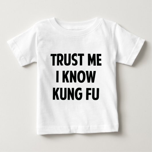 T-shirt Pour Bébé Faites-moi confiance Je Connais Kung Fu (Devant)