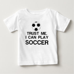 T-shirt Pour Bébé Faites-moi confiance, JE PEUX JOUER AU FOOTBALL