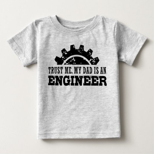 T-shirt Pour Bébé Faites-moi confiance Mon père est ingénieur (Devant)