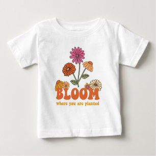 T-shirt Pour Bébé Fleur Où vous êtes planté