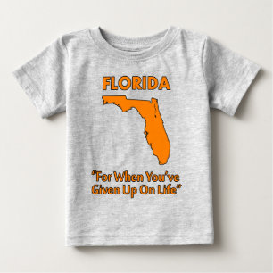T-shirt Pour Bébé Floride - Pour quand vous avez abandonné la vie