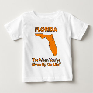 T-shirt Pour Bébé Floride - Pour quand vous avez abandonné la vie