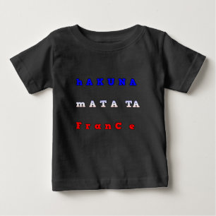 T-shirt Pour Bébé France HAKUNA MATATA BLEU BLANC ROUGE UNITÉ COULEU