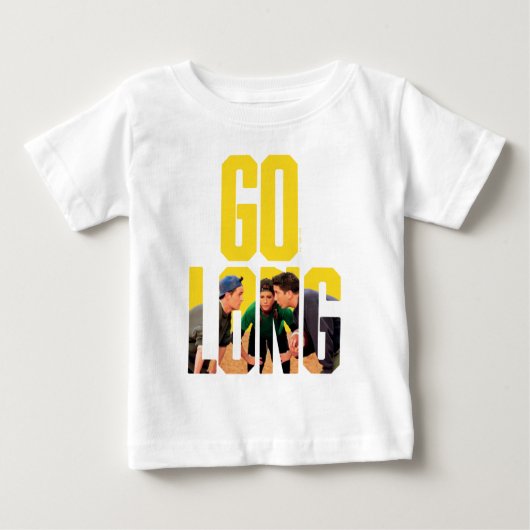 T-shirt Pour Bébé FRIENDS™ | Citation Go Long (Devant)