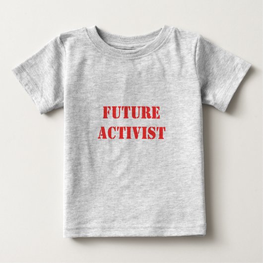 T-SHIRT POUR BÉBÉ FUTUR ACTIVISTE (Devant)