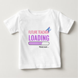 T-shirt Pour Bébé Futur enseignant Chargement drôle Personnalisé Uni