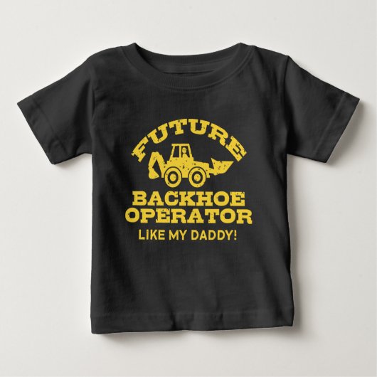 T-shirt Pour Bébé Futur Opérateur De Backhoe Comme Mon Papa (Devant)