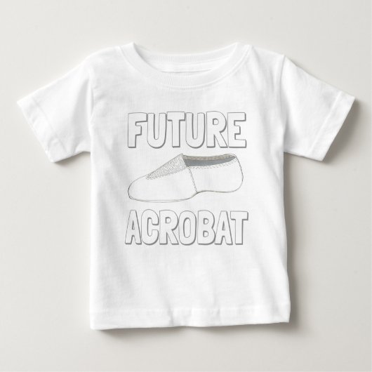 T-shirt Pour Bébé FUTURE ACROBAT Acro Dance Chaussure Gymnaste Danse (Devant)