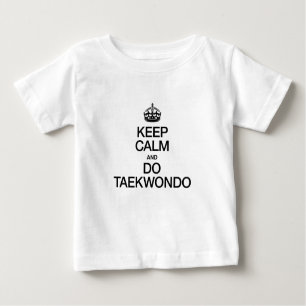 T-SHIRT POUR BÉBÉ GARDEZ LE CALME ET FAITES TAEKWONDO