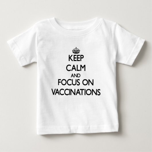 T-shirt Pour Bébé Gardez le calme et le foyer sur des vaccinations (Devant)