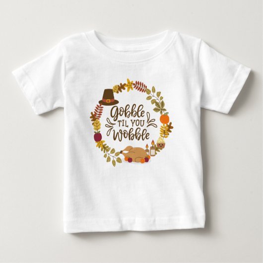 T-shirt Pour Bébé Gobble jusqu'à ce que vous tourbillonnez le Bon th (Devant)