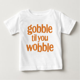 T-shirt Pour Bébé gobble til you wobble