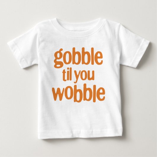 T-shirt Pour Bébé gobble til you wobble (Devant)