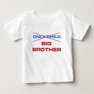 T-shirt Pour Bébé Grand frère - Plus qu'un seul enfant