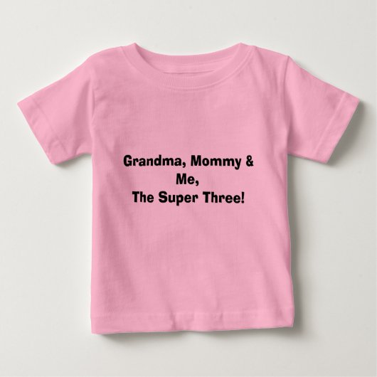 T-shirt Pour Bébé Grand-maman, maman et moi, les trois superbes ! (Devant)