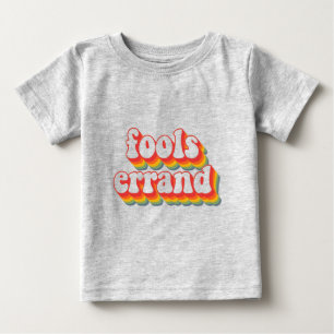 T-shirt Pour Bébé Gras Vintage "Fools Errand" Impression graphique