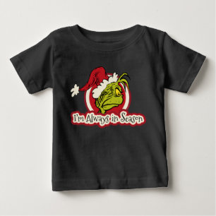 T-shirt Pour Bébé Grinch Je suis toujours de saison