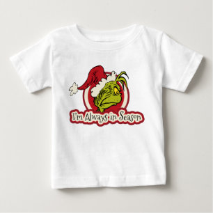 T-shirt Pour Bébé Grinch Je suis toujours en saison