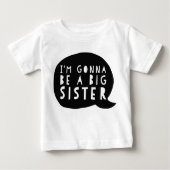 T-shirt Pour Bébé Grossesse: I'm gonna be a BIG sister (Devant)