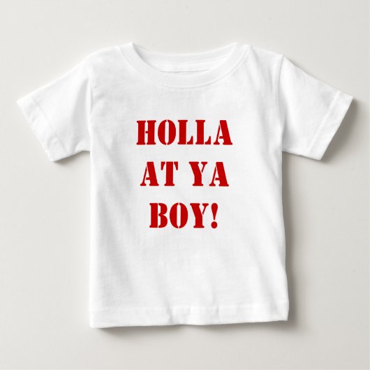 T-shirt Pour Bébé Holla à ton GARÇON ! (Devant)