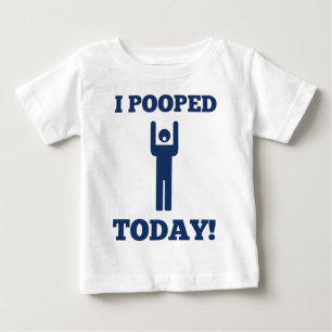 T-shirt Pour Bébé I Pooped aujourd'hui