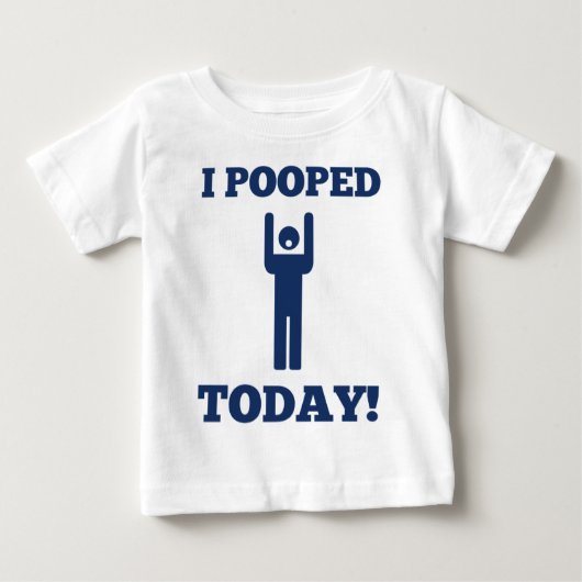 T-shirt Pour Bébé I Pooped aujourd'hui (Devant)