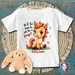 T-shirt Pour Bébé Il est trop tôt pour demander un poney