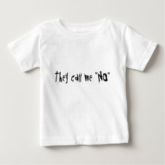 T-shirt Pour Bébé Ils m'appellent "NON "