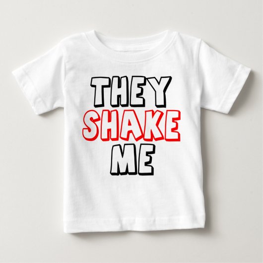 T-shirt Pour Bébé Ils me secouent (Devant)
