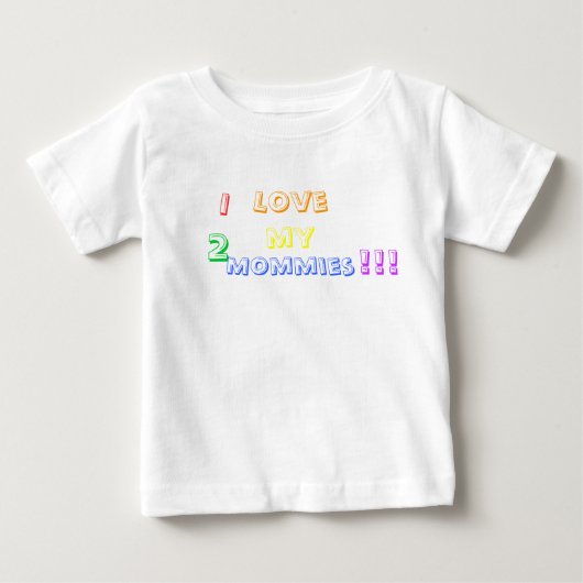 T-shirt Pour Bébé J'adore mes 2 Mommies ! ! ! (Devant)