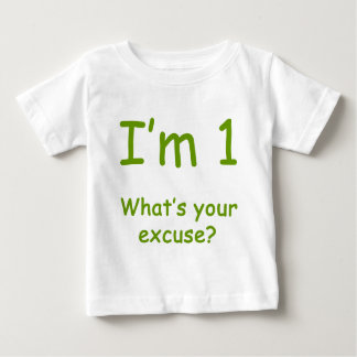 T-shirt Pour Bébé J'ai 1 ans ce qui est votre excuse ?