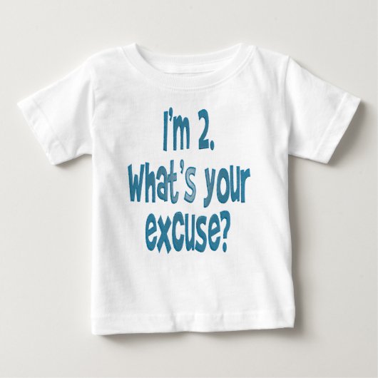 T-shirt Pour Bébé J'ai 2. ans. Quelle est votre excuse ? (Devant)