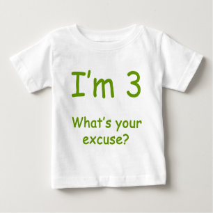 T-shirt Pour Bébé J'ai 3 ans ce qui est votre excuse ?