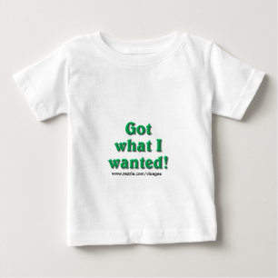 T-shirt Pour Bébé J'ai ce que j'ai Recherché