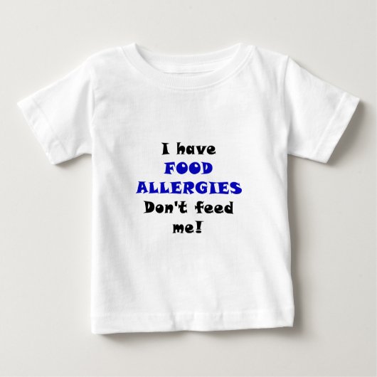 T-shirt Pour Bébé J'ai des allergies alimentaires ne m'alimente pas (Devant)