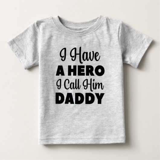 T-shirt Pour Bébé J'Ai Un Héros Que Je L'Appelle Papa (Devant)