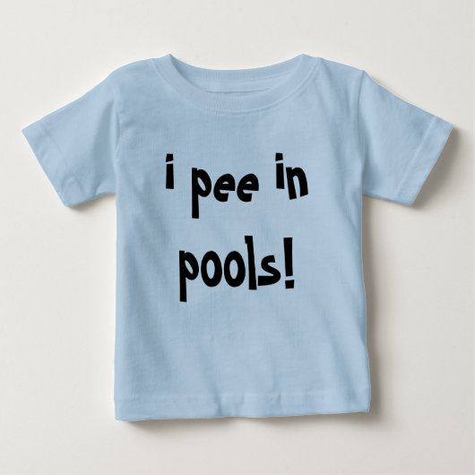 T-shirt Pour Bébé je fais pipi dans les piscines ! (Devant)