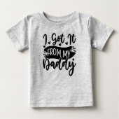 T-shirt Pour Bébé Je l'ai reçu de mon papa (Devant)