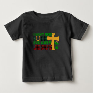 T-shirt Pour Bébé Je n'ai pas besoin de chance, j'ai Jésus bébé