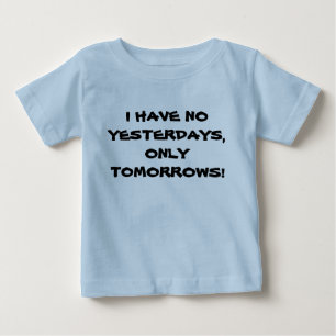 T-shirt Pour Bébé Je n'ai pas de hier tee bébé