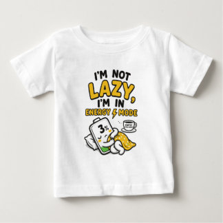 T-SHIRT POUR BÉBÉ JE NE SUIS PAS PARASSEUX, JE SUIS EN MODE ÉCONOMIE