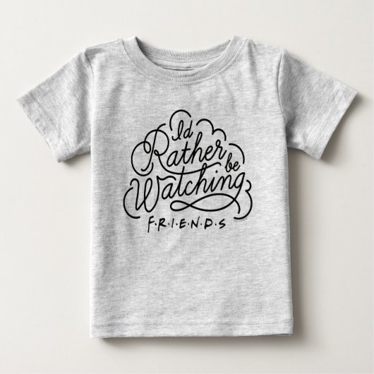 T-shirt Pour Bébé Je préférerais regarder des amis™ Script (Devant)