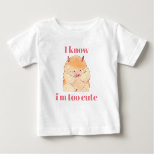 T-shirt Pour Bébé Je sais que je suis trop mignon hamster 