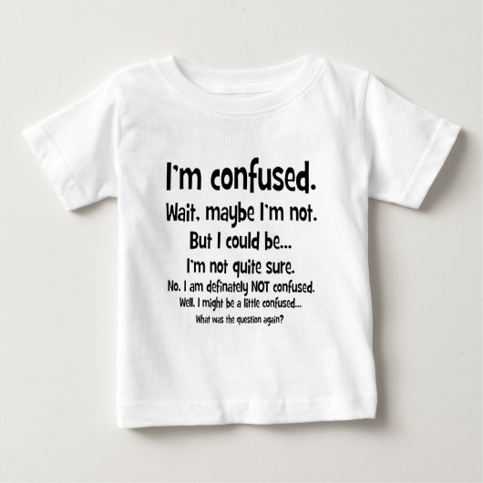 T-shirt Pour Bébé Je suis confus… (Devant)