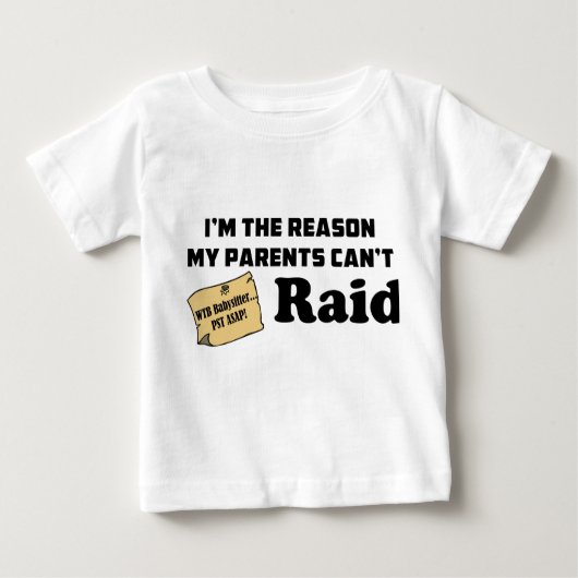 T-shirt Pour Bébé Je suis la raison que mes parents ne peuvent pas (Devant)