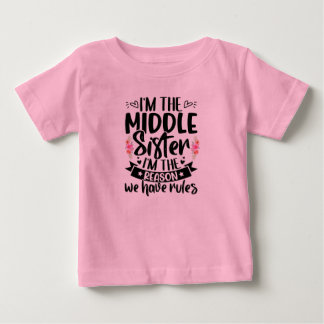 T-shirt Pour Bébé Je suis la soeur moyenne, je suis la raison pour l