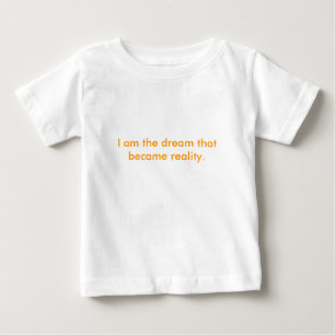 T-shirt Pour Bébé Je suis le rêve qui est devenu réalité