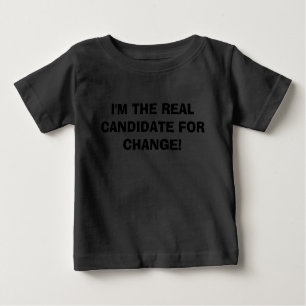 T-SHIRT POUR BÉBÉ JE SUIS LE VRAI CANDIDAT AU CHANGEMENT !
